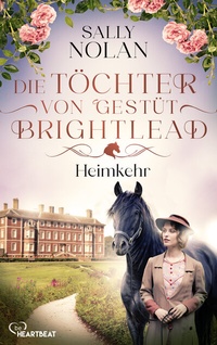 Abbildung von: Die Töchter von Gestüt Brightlead - Heimkehr - beHEARTBEAT