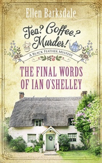 Abbildung von: Tea? Coffee? Murder! - The Final Words of Ian O'Shelley - Lübbe