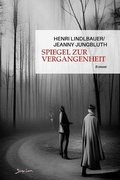 Cover: Spiegel zur Vergangenheit - epubli