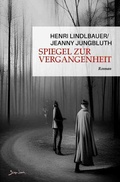 Cover: Spiegel zur Vergangenheit - epubli
