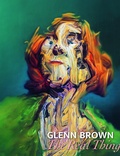 Cover: Glenn Brown: The Real Thing - Holzwarth Publications