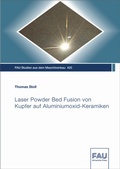 Cover: Laser Powder Bed Fusion von Kupfer auf Aluminiumoxid-Keramiken - FAU University Press