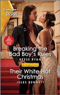 Cover: Breaking the Bad Boy's Rules & Their White-Hot Christmas - Harlequin Desire