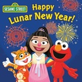 Cover: Happy Lunar New Year! (Sesame Street) - Random House Books for Young Readers