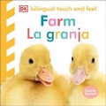 Cover: Bilingual Baby Touch and Feel: Farm - La granja - DK Children