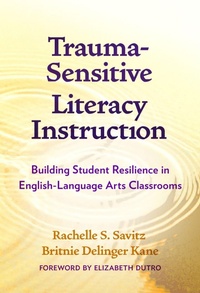 Enlarge image Cover: Trauma-Sensitive Literacy Instruction - Teachers' College Press