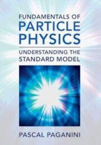 Enlarge image Cover: Fundamentals of Particle Physics - Cambridge University Press
