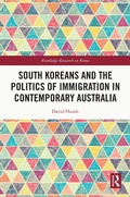 Cover: South Koreans and the Politics of Immigration in Contemporary Australia - Routledge