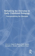 Cover: Reframing the Everyday in Early Childhood Pedagogy - Routledge