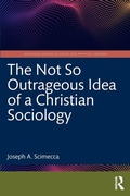 Cover: The Not So Outrageous Idea of a Christian Sociology - Routledge