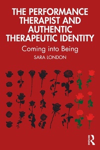 Abbildung von: The Performance Therapist and Authentic Therapeutic Identity - Routledge