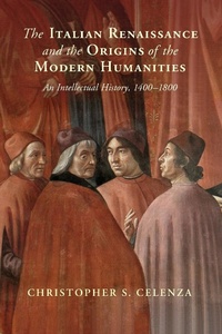Enlarge image Cover: The Italian Renaissance and the Origins of the Modern Humanities - Cambridge University Press