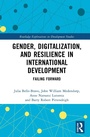 Cover: Gender, Digitalization, and Resilience in International Development - Routledge