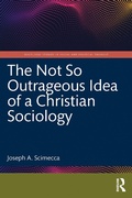 Cover: The Not So Outrageous Idea of a Christian Sociology - Routledge