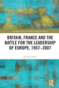 Bild: Britain, France and the Battle for the Leadership of Europe, 1957-2007 - Routledge