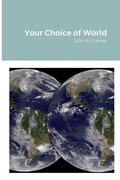 Cover: Your Choice of World - Lulu.com