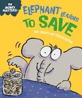 Cover: Money Matters: Elephant Learns to Save - Franklin Watts Ltd