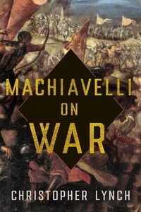 Abbildung von: Machiavelli on War - Cornell University Press