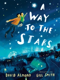 Enlarge image Cover: A Way to the Stars - Candlewick Press,U.S.
