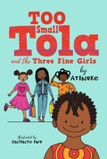 Cover: Too Small Tola and the Three Fine Girls - Candlewick Press,U.S.