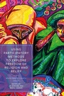 Cover: Using Participatory Methods to Explore Freedom of Religion and Belief - Bristol University Press