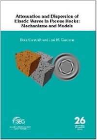 Enlarge image Cover: Attenuation and Dispersion of Elastic Waves in Porous Rocks - Society of Exploration Geophysicists