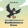 Cover: More Misadventures of Bartholomew Crow - Paper Leaf Agency