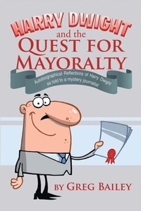 Abbildung von: Harry Dwight and the Quest for Mayoralty - Paper Leaf Agency