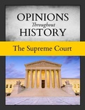 Cover: Opinions Throughout History: the Supreme Court - Grey House Publishing Inc