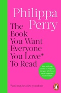 Cover: The Book You Want Everyone You Love* To Read *(and maybe a few you don't) - Penguin (Cornerstone)