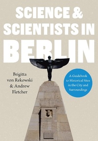 Abbildung von: Science & Scientists in Berlin. A Guidebook to Historical Sites in the City and Surroundings - Matador