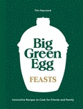 Cover: Big Green Egg Feasts - QUADRILLE PUBLISHING