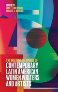 Cover: The Multimedia Works of Contemporary Latin American Women Writers and Artists - Tamesis Books