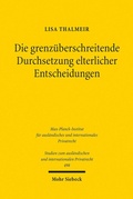 Abbildung von: Die grenzüberschreitende Durchsetzung elterlicher Entscheidungen - Mohr Siebeck