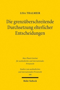 Abbildung von: Die grenzüberschreitende Durchsetzung elterlicher Entscheidungen - Mohr Siebeck