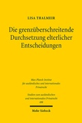 Bild: Die grenzüberschreitende Durchsetzung elterlicher Entscheidungen - Mohr Siebeck
