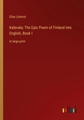 Cover: Kalevala; The Epic Poem of Finland into English, Book I - Outlook Verlag