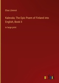Cover: Kalevala; The Epic Poem of Finland into English, Book II - Outlook Verlag
