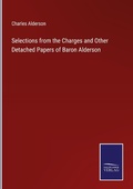 Cover: Selections from the Charges and Other Detached Papers of Baron Alderson - Outlook