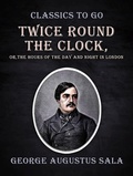 Cover: Twice Round the Clock, or, The Hours of the Day and Night in London - OTB eBook publishing