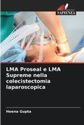 Cover: LMA Proseal e LMA Supreme nella colecistectomia laparoscopica - Edizioni Sapienza