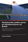 Cover: Partenariats public-prive et infrastructures au Bresil - Editions Notre Savoir