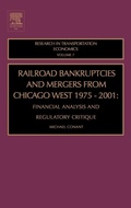 Cover: Railroad Bankruptcies and Mergers from Chicago West: 1975-2001: Volume 7 - JAI Press Inc.