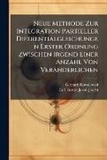 Cover: Neue Methode Zur Integration Partieller Diferentialgleichungen Erster Ordnung Zwischen Irgend Einer Anzahl Von Veraenderlichen - Nabu Press