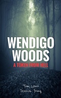 Cover: Wendigo Woods: A Token from Hell - Wendigo Woods