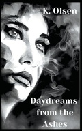 Cover: Daydreams From The Ashes - K. Olsen