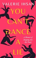 Cover: You Can't Dance a Lie: A Memoir of Stepping Into My Truth - Willow Bench Books