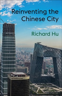 Abbildung von: Reinventing the Chinese City - Columbia University Press