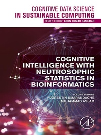 Enlarge image Cover: Cognitive Intelligence with Neutrosophic Statistics in Bioinformatics - Academic Press