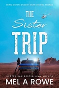Cover: The Sister Trip : A Romantic Outback Adventure - Mel A Rowe